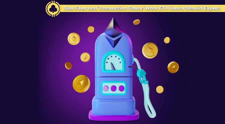 Gas Fees and Transaction Costs: What ETH Users Should Expect